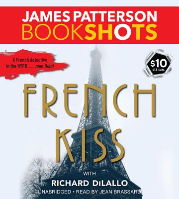 French Kiss Lib/E: A Detective Luc Moncrief Mystery - Patterson, James, and DiLallo, Richard (Contributions by), and Brassard, Jean (Read by)