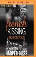 French Kissing, Season Four