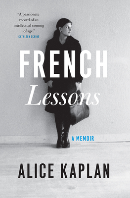 French Lessons: A Memoir - Kaplan, Alice