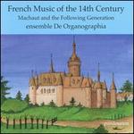 French Music of the 14th Century: Machaut and the Following Generation