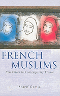 French Muslims: New Voices in Contemporary France