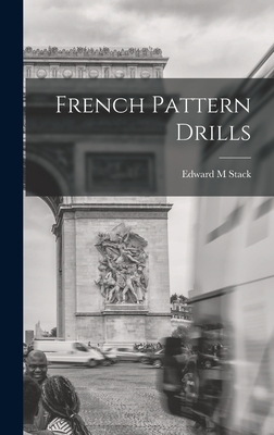 French Pattern Drills - Stack, Edward M