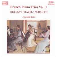 French Piano Trios, Vol. 1: Debussy, Ravel, Schmitt - Joachim Trio