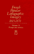 French Popular Lithographic Imagery, 1815-1870, Volume 11: Pinups and Erotica