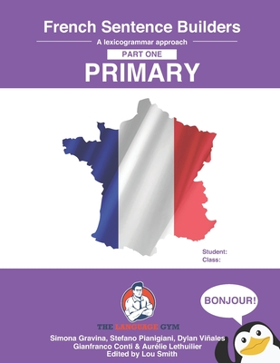 French Primary Sentence Builders: A lexicogrammar approach - Conti, Gianfranco, and Viales, Dylan, and Pianigiani, Stefano