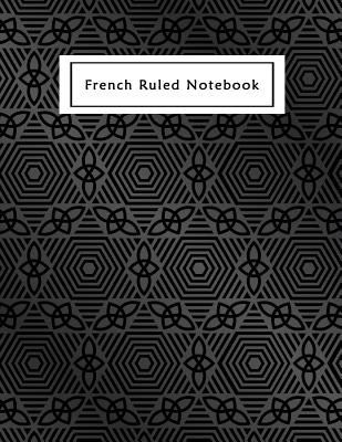 French Ruled Notebook: French Ruled Paper Seyes Grid Graph Paper French Ruling For Handwriting, Calligraphers, Kids, Student, Teacher 8.5 x 11 110 Pages - Publishing, Paper Kate
