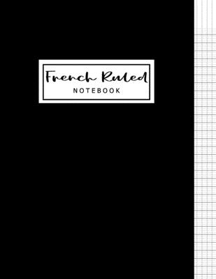 French Ruled Notebook: French Ruled Paper - Seyes Grid - Graph Paper - French Ruling For Handwriting, Calligraphers, Kids, Student, Teacher. 8.5 x 11 - Publishing, Alun