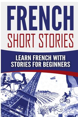 French Short Stories: Learn French with Stories for Beginners - Guru, Language