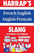 French Slang Dictionary: English-French, Francais-Anglais