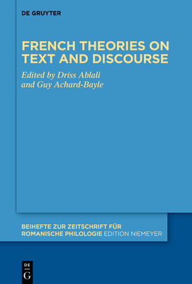 French theories on text and discourse - Ablali, Driss (Editor), and Achard-Bayle, Guy (Editor)