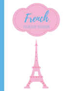 French Vocabulary Notebook: Split page layout New vocabulary words go in one column and the mother tongue translation in the other Pink Eiffel tower pattern