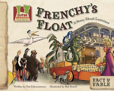 Frenchy's Float: Story about Louisiana: A Story about Louisiana - Scheunemann, Pam