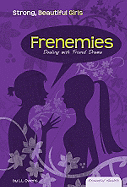Frenemies: Dealing with Friend Drama: Dealing with Friend Drama
