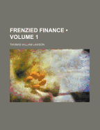 Frenzied Finance; Volume 1