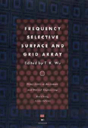 Frequency Selective Surface and Grid Array - Wu, T K (Editor)