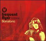 Frequent Flyer: Barcelona - Various Artists