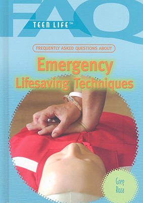 Frequently Asked Questions about Emergency Lifesaving Techniques - Roza, Greg