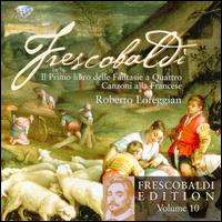 Frescobaldi: Il Primo libro delle Fantasie a Quattro; Canzoni alla Francese - Roberto Loreggian (organ); Roberto Loreggian (harpsichord)
