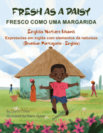 Fresh As a Daisy - English Nature Idioms (Brazilian Portuguese-English): Fresco Como Uma Margarida