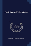 Fresh Eggs and Yellow Butter