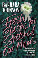 Fresh Elastic for Stretched Out Moms