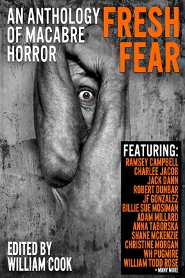 Fresh Fear: An Anthology of Macabre Horror - Campbell, Ramsey (Contributions by), and Dann, Jack (Contributions by), and Jacob, Charlee (Contributions by)