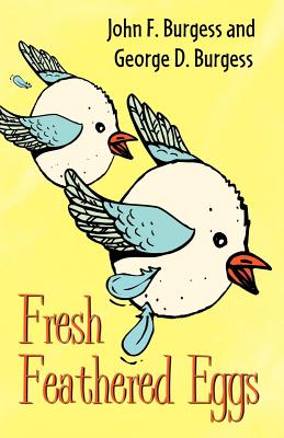 Fresh Feathered Eggs - Burgess, John