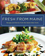 Fresh from Maine: Recipes and Stories from the State's Best Chefs, 2nd Edition
