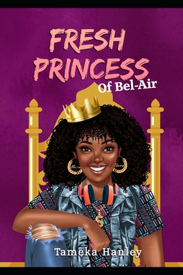 Fresh Princess of Bel Air - Armstrong, Lori (Editor), and Hanley, Tameka