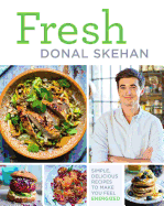 Fresh: Simple, Delicious Recipes to Make You Feel Energized!