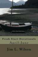 Fresh Start Devotionals: April-June