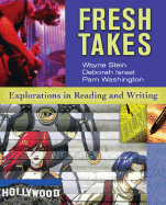 Fresh Takes: Explorations in Reading and Writing - Stein, Wayne, and Israel, Deborah, and Washington, Pam