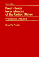 Fresh-Water Invertebrates of the United States: Protozoa to Mollusca - Pennak, Robert W