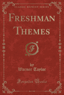 Freshman Themes (Classic Reprint)