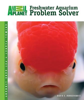 Freshwater Aquarium Problem Solver - Boruchowitz, David E