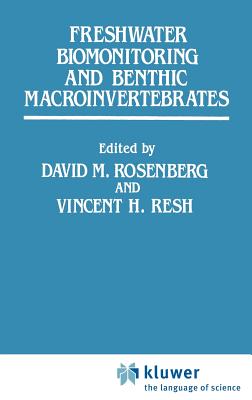 Freshwater Biomonitoring and Benthic Macroinvertebrates - Rosenberg, David M (Editor), and Resh, Vincent H (Editor)