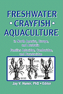 Freshwater Crayfish Aquaculture in North America, Europe, and Australia: Families Astacidae, Cambaridae, and Parastacidae