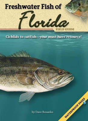 Freshwater Fish of Florida Field Guide - Bosanko, Dave