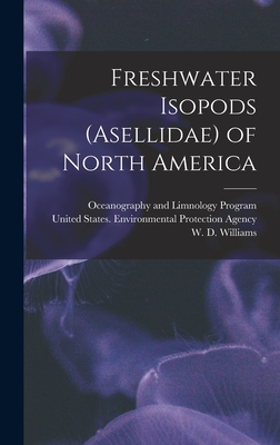 Freshwater Isopods (Asellidae) of North America - United States Environmental Protection (Creator), and Program, Oceanography And Limnology, and Williams, W D