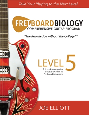 Fretboard Biology - Level 5 - Elliott, Joe