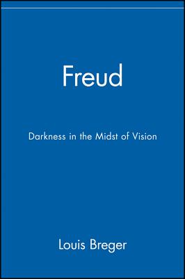 Freud: Darkness in the Midst of Vision - Breger, Louis