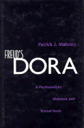 Freud's Dora: A Psychoanalytic, Historical, and Textual Study