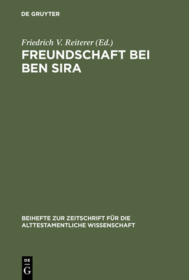 Freundschaft bei Ben Sira - Reiterer, Friedrich V (Editor)