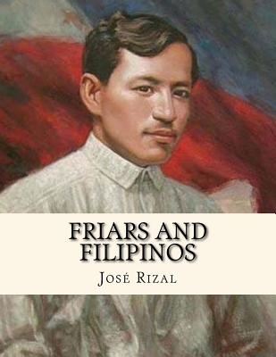 Friars and Filipinos - La Cruz, Jhon (Translated by), and Rizal, Jose