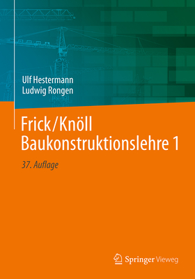 Frick/Knll Baukonstruktionslehre 1 - Hestermann, Ulf, and Rongen, Ludwig