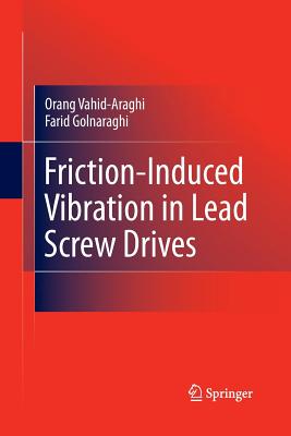 Friction-Induced Vibration in Lead Screw Drives - Vahid-Araghi, Orang, and Golnaraghi, Farid