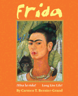 Frida: Viva La Vida! Long Live Life!
