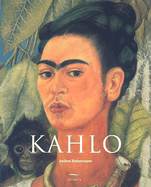 Frida Kahlo 1907-1954: Dolor y Pasion - Kettenmann, Andrea