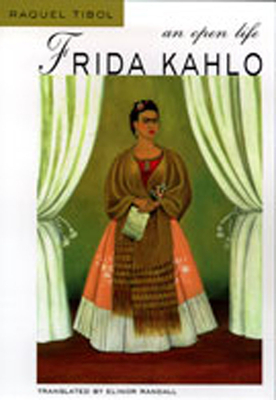 Frida Kahlo: An Open Life - Tibol, Raquel, and Randall, Elinor (Translated by)