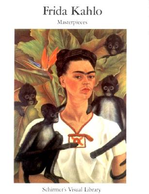 Frida Kahlo: Masterpieces - Schirmer's Visual Library
